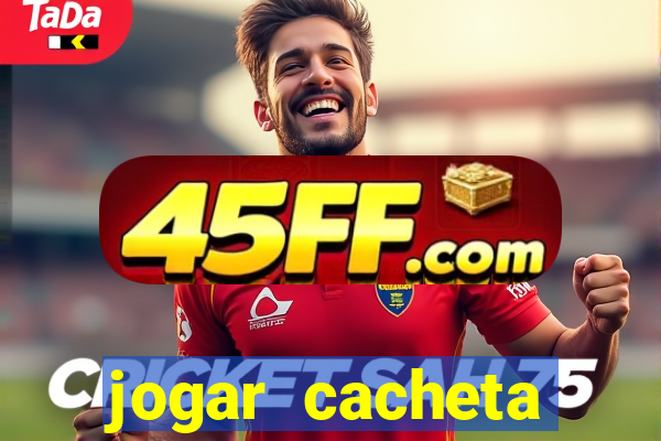jogar cacheta online valendo dinheiro
